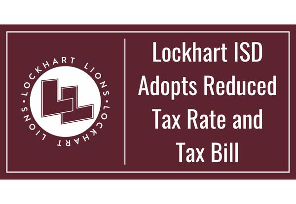 Lockhart ISD Adopts Reduced Tax Rate and Tax Bill