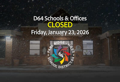 District 64 schools and offices will be closed on Friday, January 23