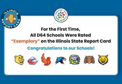 Blue Illinois State Report Card x D64 Graphic, showing that all our schools were rated "Exemplary" on the Illinois State Report Card