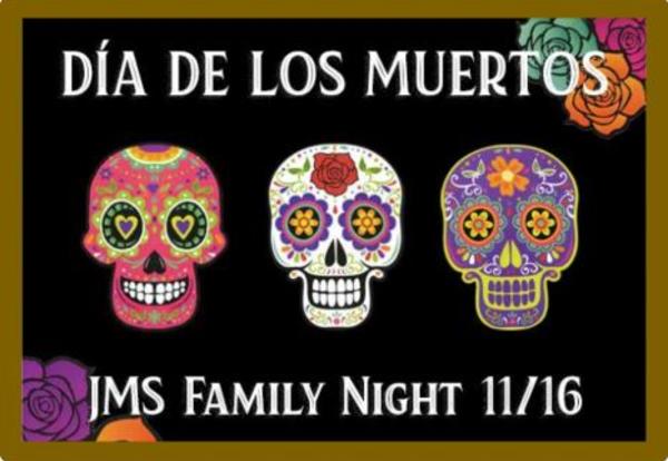 JMS Family Night 11/6: Dia De Los Muertos