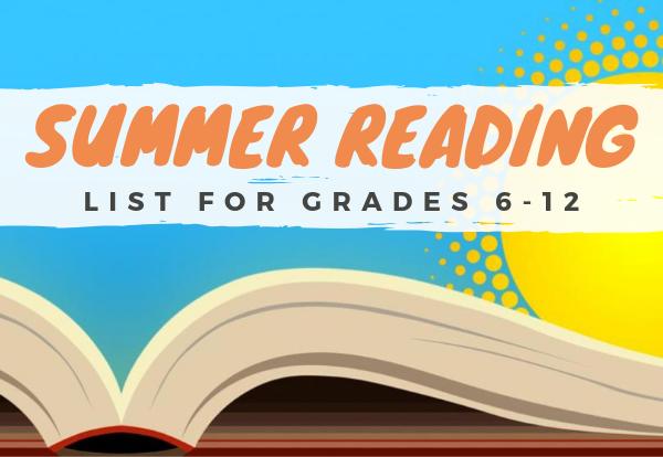 Summer Reading List for grades 6-12.