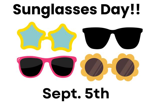 Sunglasses Day-Sept. 5th!