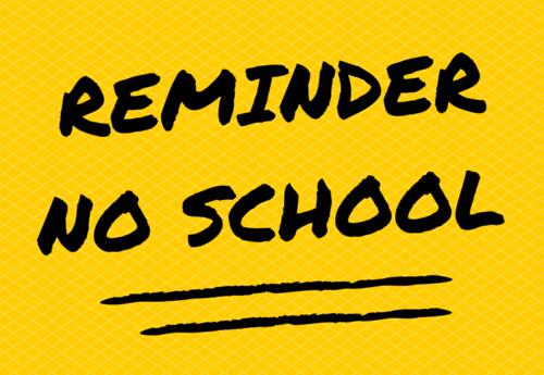 Post-it note with text saying Reminder: No School!