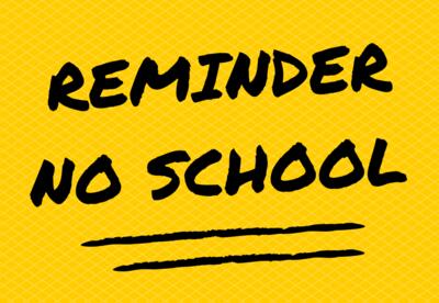 Post-it note with text saying Reminder: No School!