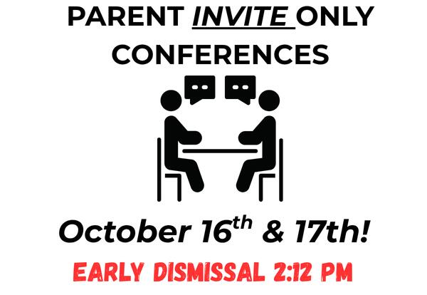 Parent Invite Only Conferences-Oct. 16-17th!