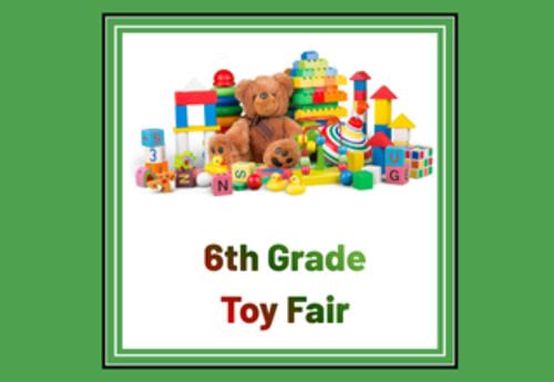 picture of toys with text "6th Grade Toy Fair"
