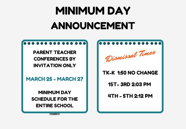 MINIMUM DAY - Wed, Thurs and Friday during Parent Teacher Conference (by Invitation)