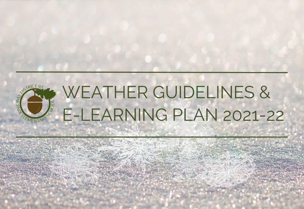 District 97 Weather Guidelines and E Learning Plan for 2021 22 Oak